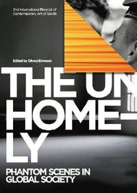 The Unhomely: 2nd International Biennial of Contemporary Art of Seville
