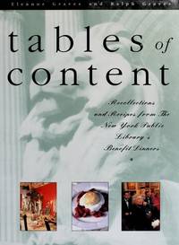 Tables Of Content: Recollections and Recipes from the New York Public Library&#039;s Benefit Dinners de Ralph Graves - 1993-11-09