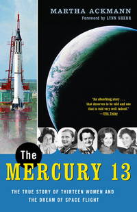 The Mercury 13: The True Story of Thirteen Women and the Dream of Space Flight