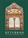Ketubbah; the Art of the Jewish Marriage Contract