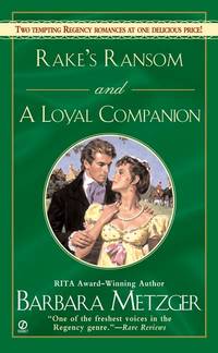 Rake's Ransom and a Loyal Companion (Signet Regency Romance)