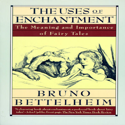 The Uses Of Enchantment by Bettelheim Bruno (158 items) - Biblio