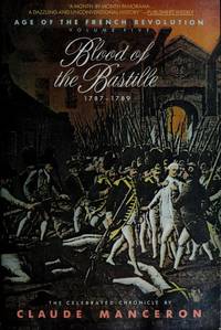 BLOOD OF THE BASTILLE 1787-1789: From Calonne's Dismissal to the Uprising of Paris