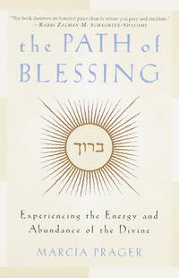 Path of Blessing, The: Experiencing the Energy and Abundance of the Divine