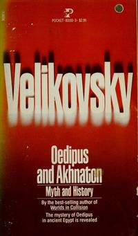 Oedipus and Akhnaton: Myth and History by Immanuel Velikovsky