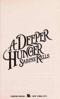 A DEEPER HUNGER by KELLS, SABINE - [1994]