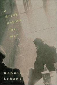 A Drink Before The War (Signed 1st Printing) by Dennis Lehane - 1994