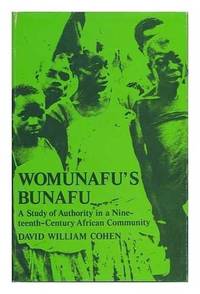 Womunafu's Bunafu: A Study of Authority in a Nineteenth-Century African Community