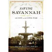 image of Saving Savannah: The City and the Civil War