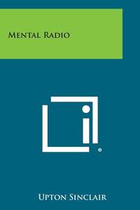 Mental Radio (ISBN: 9781494058937)