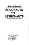 Argonauts to Astronauts : An Unconventional History of Discovery