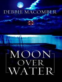 Moon Over Water (Deliverance Company #3)