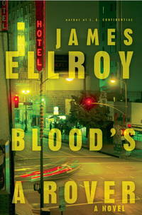 Blood&#039;s a Rover: A Novel. by Ellroy, James - 2009