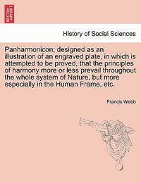 Panharmonicon; Designed as an Illustration of an Engraved Plate, in Which Is Attempted to Be...