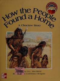 How the People Found a Home: A Choctaw Story (McGraw-Hill Social Studies) by D.L. Birchfield