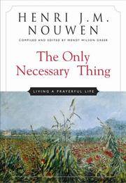 The Only Necessary Thing: Living a Prayerful Life