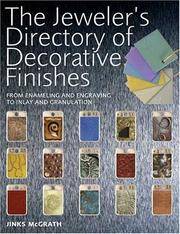 The Jeweler's Directory of Decorative Finishes: From Enameling and Engraving to Inlay and...