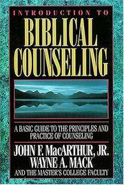 Introduction to Biblical Counseling by MacArthur Jr., John F.; Mack, Wayne A.; Master's College Faculty - 1994
