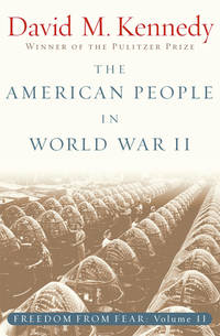 The American People in World War II: Freedom from Fear, Part Two (Oxford History of the United...