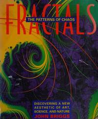 Fractals: The Patterns of Chaos: Discovering a New Aesthetic of Art, Science and Nature