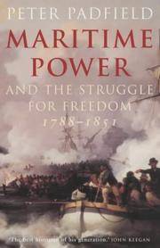 Maritime Power and the Struggle for Freedom: Naval Campaigns That Shaped the Modern World 1788-1851 by Padfield, Peter - 2004