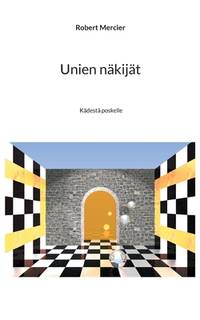 Unien näkijät: Kädestä poskelle (Finnish Edition)