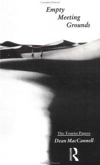 Empty Meeting Grounds: The Tourist Papers by Dean MacCannell - Paperback - First Edition - 1992 - from Eric James (SKU: 040794)