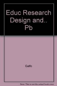 Educational Research Design and Data Analysis: An Integrated Approach by Galfo, Armand J - 1983