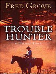 Trouble Hunter by F Grove - Hardcover - 2006 - from Anybook Ltd (SKU: 7835308)