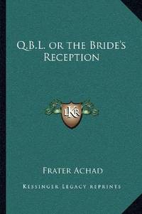 Q.B.L. or the Bride's Reception