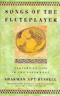 Songs of the Flute Player: Seasons of Life in the Southwest