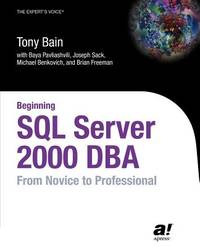 Beginning SQL Server 2000 DBA: From Novice to Professional