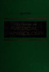 Textbook of medical physiology by Guyton, Arthur C