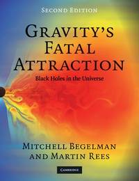 Gravity's Fatal Attraction: Black Holes in the Universe, Second Edition