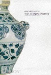 The Chinese Potter: A Practical History of Chinese Ceramics