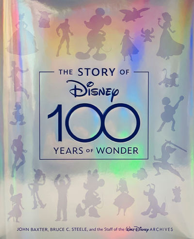 The Story of Disney: 100 Years of Wonder by John Baxter; Bruce C