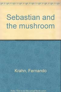 Sebastian and the Mushroom by Krahn, Fernando - 1976