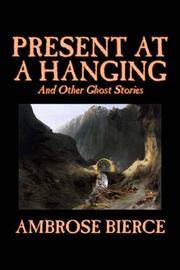image of Present at a Hanging and Other Ghost Stories