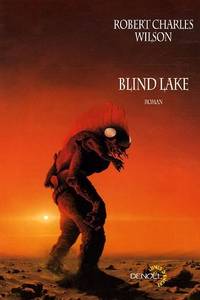 Blind Lake de Robert-Charles Wilson et Gilles Goullet - 2005