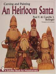 Carving and Painting and Heirloom Santa (Schiffer Book for Woodcarvers)