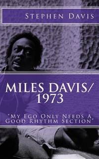 Miles Davis / 1973: "My Ego Only Needs A Good Rhythm Section"