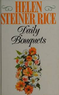 DAILY BOUQUETS. by Rice, Helen Steiner & Virginia J. Ruehlmann - 1991