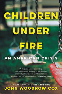 Children Under Fire: An American Crisis – A Call to Action: Gun Violence, School Shootings, and...