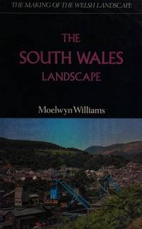 The Making of the Welsh Landscape by Williams, Moelwyn