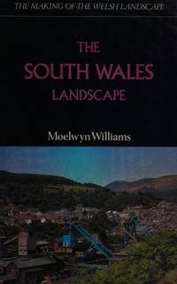 The Making of the Welsh Landscape: South Wales