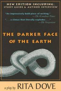 The Darker Face of the Earth by Rita Dove - 2000