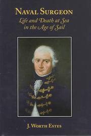 Naval Surgeon: Life and Death at Sea in the Age of Sail