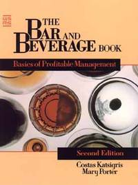 The Bar and Beverage Book: Basics of Profitable Management (Wiley Service Management Series)