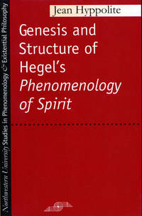 Genesis and Structure Of Hegel's Phenomenology Of Spirit