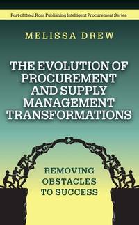 The Evolution of Procurement and Supply Management Transformations: Removing Obstacles to Success